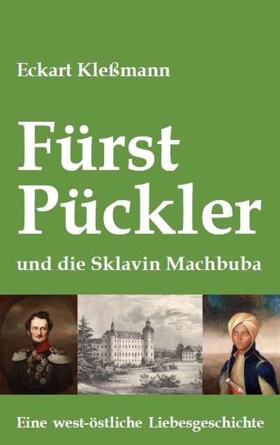 Fürst Pückler und die Sklavin Machbuba - Eckart Kleßmann