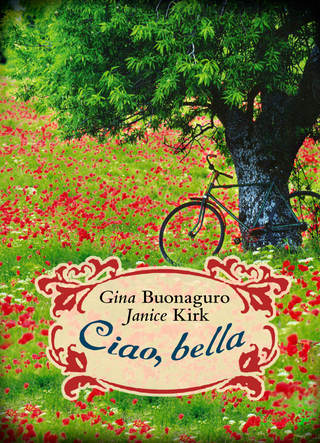 Ciao, bella - Gina Buonaguro; Janice Kirk