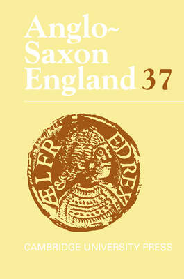 Anglo-Saxon England: Volume 37 - Malcolm Godden; Simon Keynes