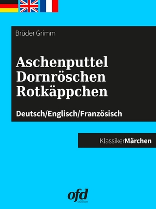 Aschenputtel - Dornröschen - Rotkäppchen - Brüder Grimm; ofd edition
