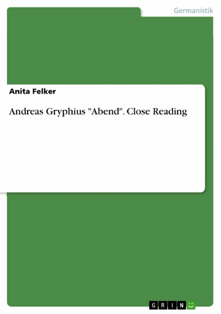 Andreas Gryphius 'Abend'. Close Reading - Anita Felker