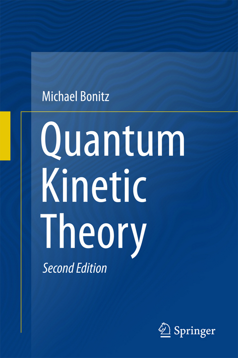 Quantum Kinetic Theory -  Michael Bonitz