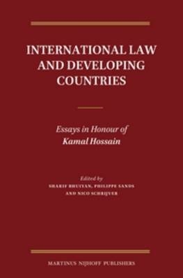 International Law and Developing Countries - Sharif Bhuiyan; Philippe Sands; Nico J. Schrijver