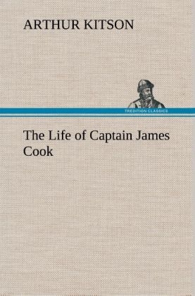 The Life of Captain James Cook - Arthur Kitson