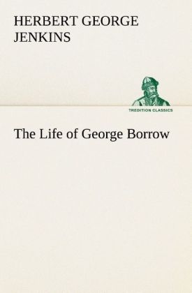 The Life of George Borrow - Herbert George Jenkins
