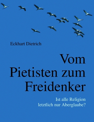 Vom Pietisten zum Freidenker - Eckhart Dietrich