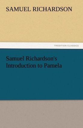 Samuel Richardson's Introduction to Pamela - Samuel Richardson