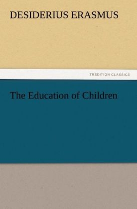 The Education of Children - Erasmus von Rotterdam