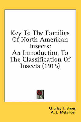 Key To The Families Of North American Insects - Charles T Brues, A L Melander