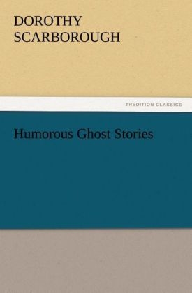 Humorous Ghost Stories - Dorothy Scarborough