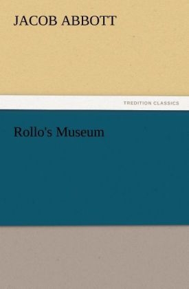 Rollo's Museum - Jacob Abbott