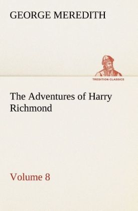 The Adventures of Harry Richmond - Volume 8 - George Meredith