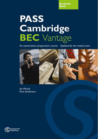 PASS Cambridge BEC Vantage, Student's Book - Ian Wood; Paul Sanderson; Anne Williams