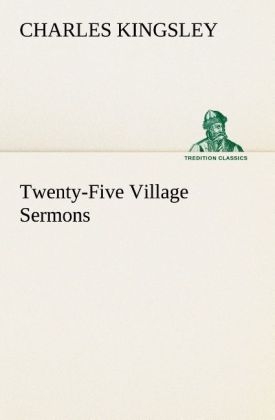 Twenty-Five Village Sermons - Charles Kingsley