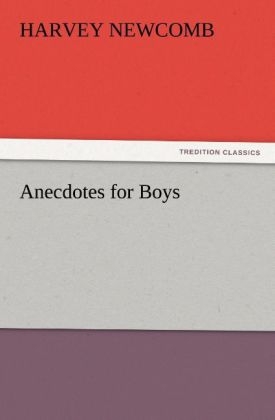 Anecdotes for Boys - Harvey Newcomb