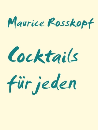 Cocktails für jeden - Maurice Rosskopf
