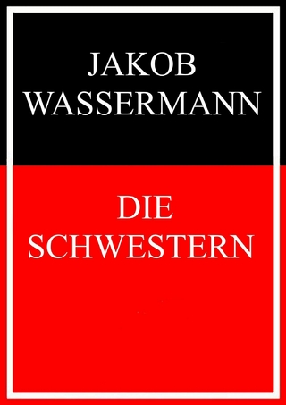 Die Schwestern - Jakob Wassermann
