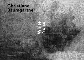 Christiane Baumgartner ? White Noise - Christian Rümelin