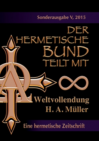 Der hermetische Bund teilt mit - Hans Albert Müller