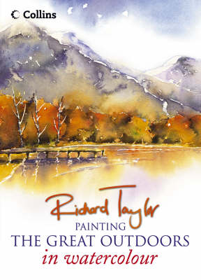 Painting the Great Outdoors in Watercolour - Richard S. Taylor