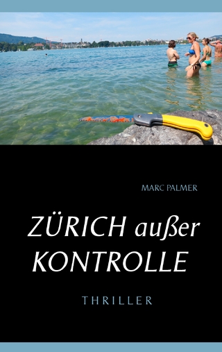 Zürich außer Kontrolle - Marc Palmer