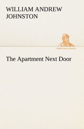 The Apartment Next Door - William Andrew Johnston