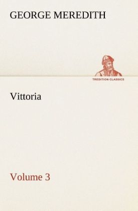 Vittoria - Volume 3 - George Meredith