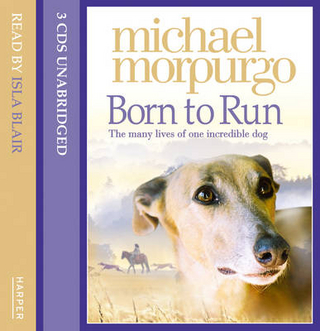 Born to Run - Michael Morpurgo; Isla Blair