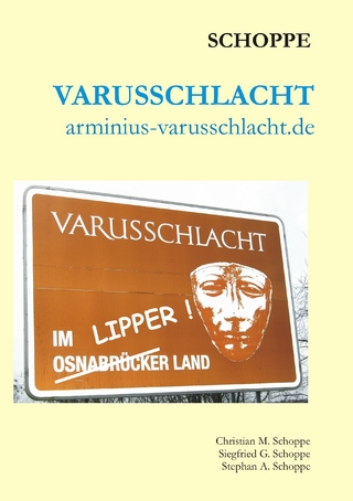 Varusschlacht - Christian Schoppe; Siegfried Schoppe; Stephan Schoppe