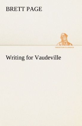 Writing for Vaudeville - Brett Page