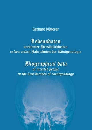 Lebensdaten verdienter Persönlichkeiten in den ersten Jahrzehnten der Röntgenologie - Gerhard Kütterer