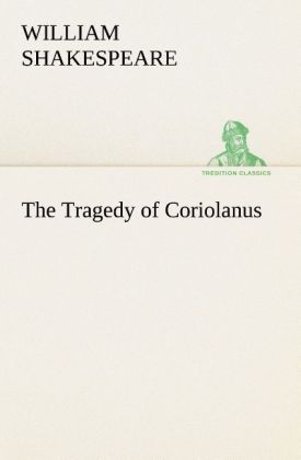 The Tragedy of Coriolanus - William Shakespeare