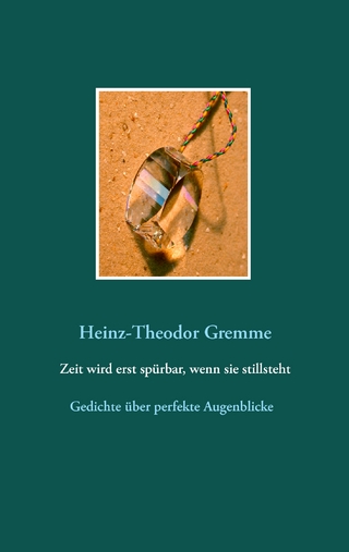 Zeit wird erst spürbar, wenn sie stillsteht - Heinz-Theodor Gremme