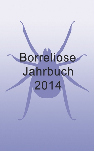 Borreliose Jahrbuch 2014 - Ute Fischer; Bernhard Siegmund