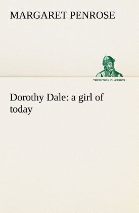Dorothy Dale : a girl of today - Margaret Penrose
