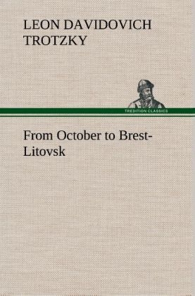 From October to Brest-Litovsk - Leon Davidovich Trotzky