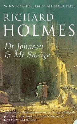 Dr Johnson and Mr Savage - Richard Holmes