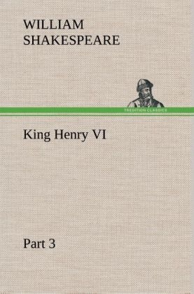 King Henry VI, Part 3 - William Shakespeare