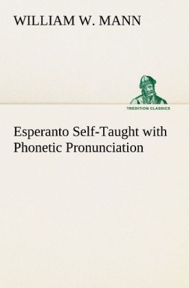 Esperanto Self-Taught with Phonetic Pronunciation - William W. Mann