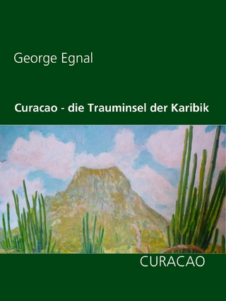 Curacao - die Trauminsel der Karibik - George Egnal