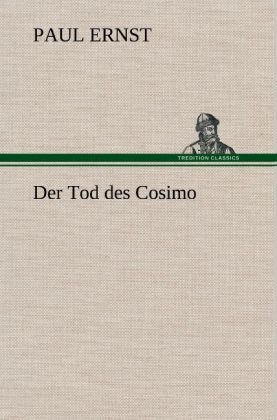 Der Tod des Cosimo - Paul Ernst