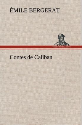 Contes de Caliban - Émile Bergerat
