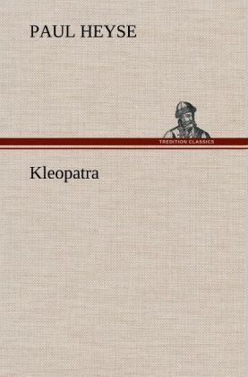 Kleopatra - Paul Heyse