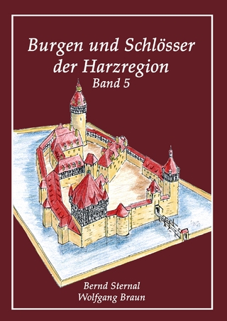 Burgen und Schlösser der Harzregion - Bernd Sternal; Wolfgang Braun