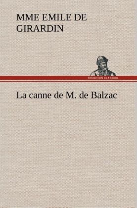 La canne de M. de Balzac - Mme Emile De Girardin