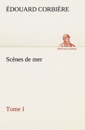 Scènes de mer, Tome I - Édouard Corbière