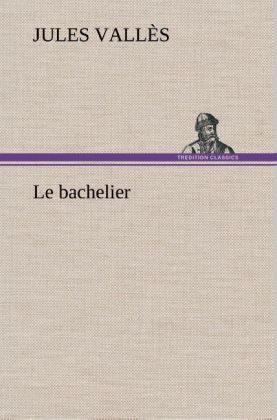 Le bachelier - Jules Vallès
