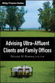 Advising Ultra-Affluent Clients and Family Offices - Michael Pompian