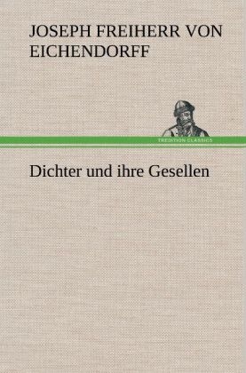 Dichter und ihre Gesellen - Joseph von Eichendorff