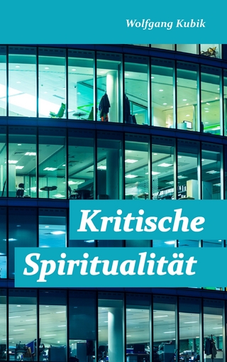 Kritische Spiritualität - Wolfgang Kubik